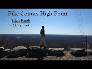 Highest Point in Pike County, PA ~ High Knob 2,057 feet