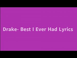 Drake- Best I Ever Had Lyrics