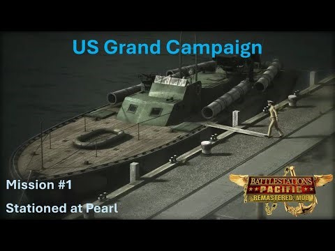 Battlestations Pacific Remastered (Overhaul): US Campaign Mission #1| Stationed at Pearl
