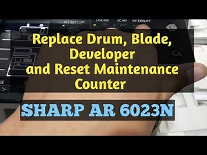 SHARP AR 6023N Replace Consumables and Reset Maintenance counter