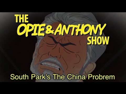 Opie & Anthony: South Park's "The China Probrem" Episode (10/14/08)