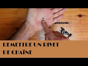 Comment remettre un rivet de chaîne