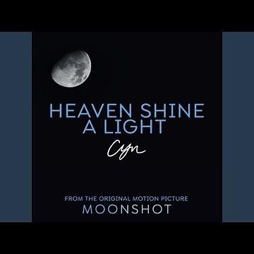Heaven Shine A Light (from the Original Motion Picture 'Moonshot')