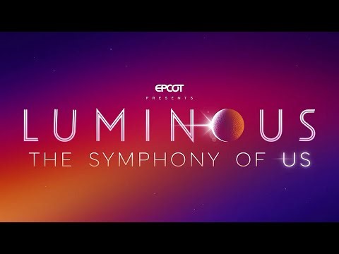 "Luminous: The Symphony of Us" - First Look at Nighttime Spectacular Coming to EPCOT 12/5 (Official)