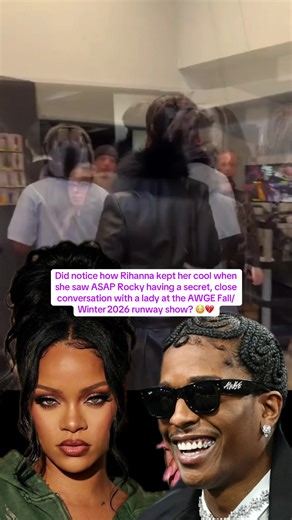 Did notice how Rihanna kept her cool when she saw ASAP Rocky having a secret, close conversation with a lady at the AWGE Fall/Winter 2026 runway show? 😳💔 #rihanna #asaprocky #cool #rapper #rnbartist