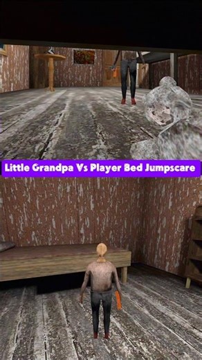 Little Grandpa 🆚️ Player View Bed Jumpscare 🤫 #granny#popular#shorts