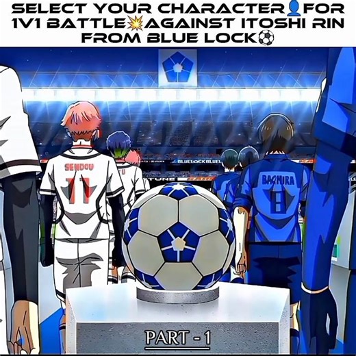 "SELECT YOUR CHARACTER👤FOR 1V1 BATTLE💥AGAINST ITOSHI RIN FROM BLUE LOCK⚽PART - 1" ||MONTAGE FUEGO||