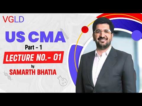 Certified Management Accountant (US-CMA) Part 01 Lecture No.01 by Samarth Bhatia #uscmacourse #uscma