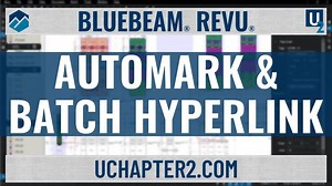 Bluebeam Revu - AutoMark & Batch Hyperlink - UChapter2