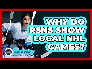 Why Do RSNs Show Local NHL Games?