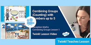 Early Years (Ages 3-5) Maths: Combining Groups Video Lesson 1