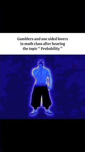 “What’s the Reaction of Gamblers & Lovers to Probability in Math?”