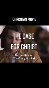 The Case for Christ: A True Story of Faith
