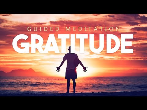 Meditation For Gratitude - 10 Minute Guided Meditation For Giving Thanks