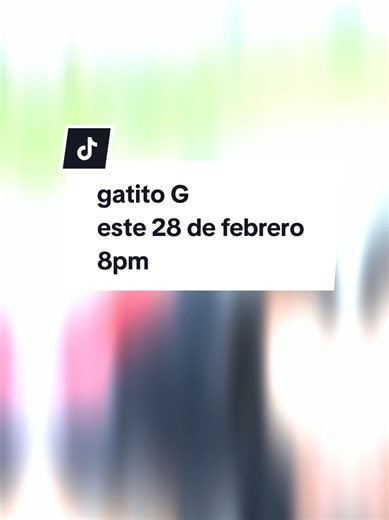 gatito g este 28 de febrero 8pm @aldittosan y @🐺Logan Dl🥷 gracias por ayudarme a grabar mi humilde tiktok xd jajajaj #omiold #bolivia jajaja #regueton o algo así #28 #888
