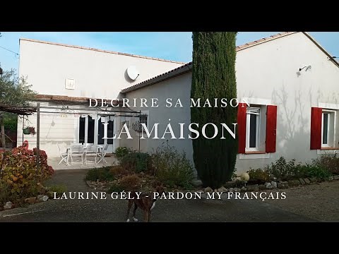 Décrire sa maison / Describe your House in French