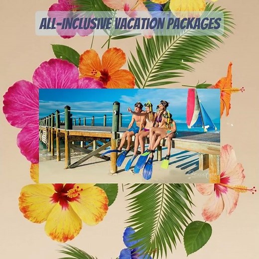 Ultimate All-Inclusive Vacation Packages