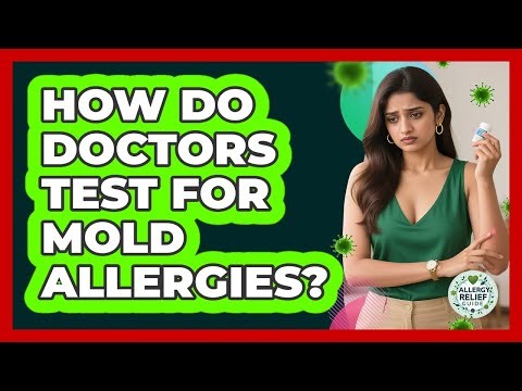 How Do Doctors Test for Mold Allergies?
