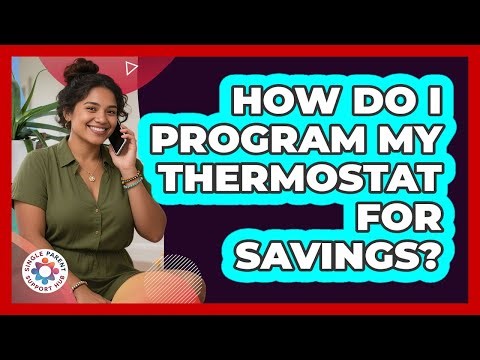 How Do I Program My Thermostat For Savings?