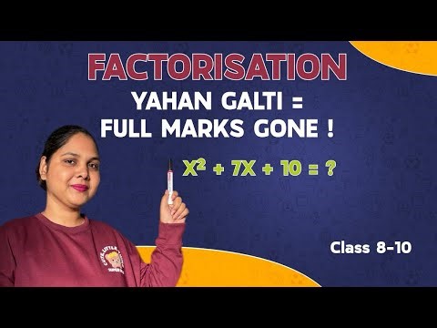 Factorisation | Yahan Galti = Full Marks Gone 😬 | Class 8–10 (All Methods)