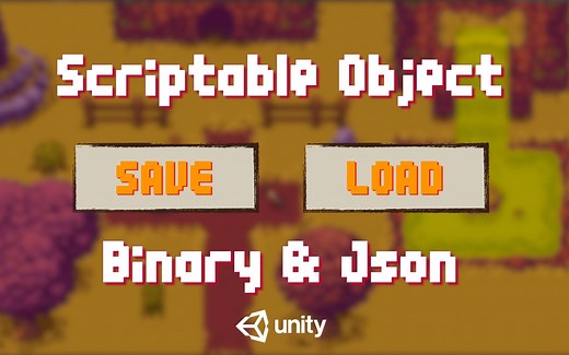 Unity教程:如何存储和加载游戏(ScriptableObject)