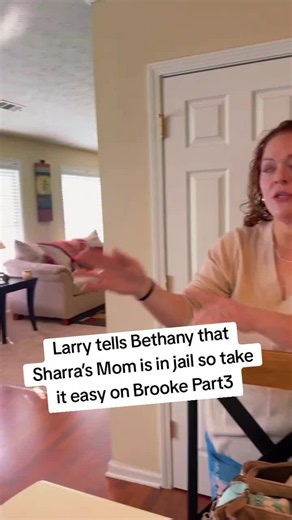 Larry tells Bethany that Sharra’s Mom is in jail so take it easy on Brooke Part3 #love #viral #foryoupage #foryou