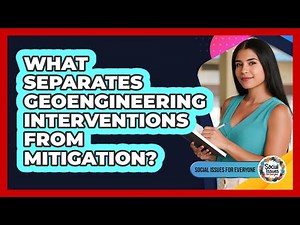 What Separates Geoengineering Interventions From Mitigation?