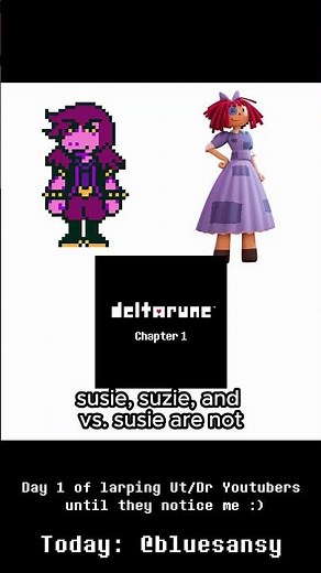 Susies Explained: Day 1 of Larp #deltarune