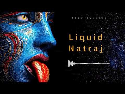 Liquid Natraj | Hypnotic Indo-Fusion | Sitar, Tabla & Deep Journey #slowdarvish #music #indianmusic