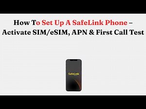 How To Set Up A SafeLink Phone – Activate SIM/eSIM, APN & First Call Test