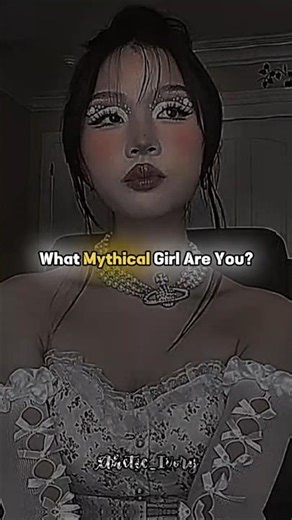 Which mythical girl are you? #aesthetic #relatable #edit #fyp #shorts