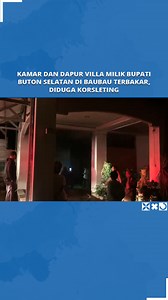 Satu kamar dan dapur villa milik Bupati Buton Selatan, Muhammad Adios di Kecamatan Kokalukuna, Kota Baubau, Provinsi Sulawesi Tenggara (Sultra) terbakar, Senin (24/11/2025). Di mana, pemadaman berlangsung cepat dibantu warga sekitar yang melihat kobaran api. | Tribunnews Sultra