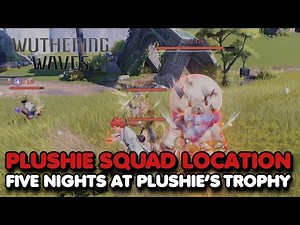 Wuthering Waves 2.0 - Plushie Squad Location (Five Nights at Plushie's Trophy)