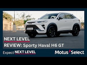 Haval H6 GT Review: Unleashing Sporty Elegance and Performance Power. | Motus Select
