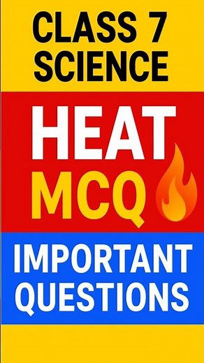 “Class 7 Science Heat MCQ 🔥 | NCERT Important Questions for Exam | Quiz”#exam #shorts #science