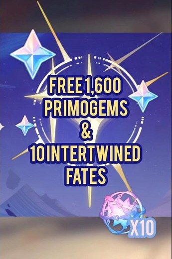 FREE 1,600 PRIMOGEMS & 10 INTERTWINED FATES | Genshin Impact | Reminder