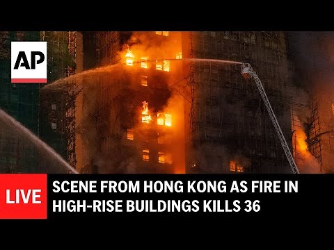 LIVE: Scene from Hong Kong as fire in apartment buildings kills at least 36