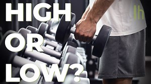 Should I Do High Reps or Low Reps?