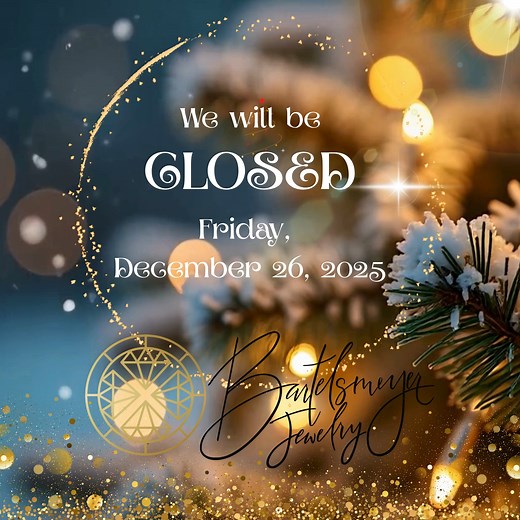 Holiday Hours: December 25, 2025 ~ CLOSED December 26, 2025 ~ CLOSED December 27, 2025 ~ 10:00 - 1:00 | Bartelsmeyer Jewelry