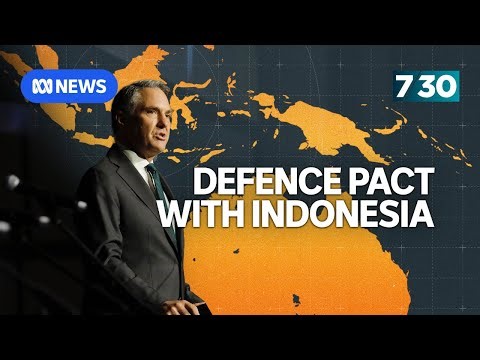 Marles says boosting Indonesia's military capability is in Australia's interests | 7.30