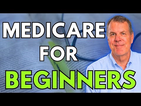 ✅ Medicare for Beginners | Understanding Medicare Made Simple