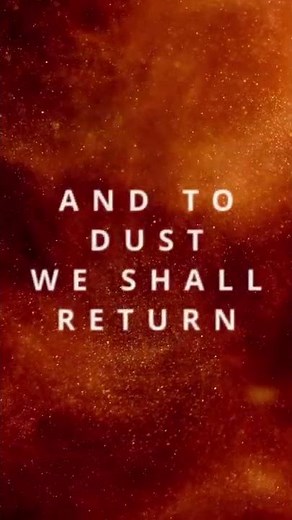 ASHES TO ASHES. DUST TO DUST. FROM BIBLE