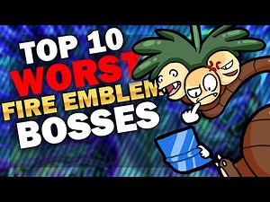 Top 10 Worst Fire Emblem Bosses