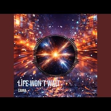 Life Won't Wait