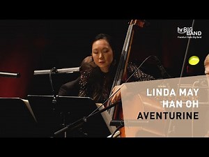 Linda May Han Oh: "AVENTURINE" | Frankfurt Radio Big Band | Bass | Jazz | 4K