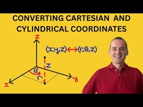 Converting Cartesian and Cylindrical Coordinates: A Complete Guide