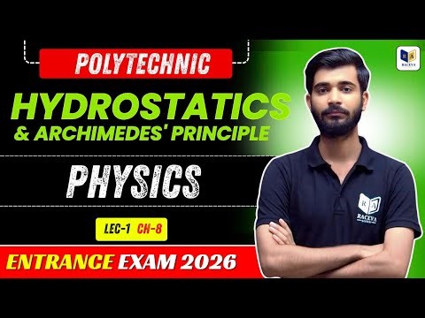 Hydrostatics & Archimedes' Principle | Physics CH-8 Lecture-1 | Polytechnic Entrance Exam 2026