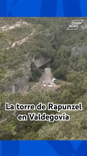 La torre de Rapunzel se está construyendo en Valdegovía