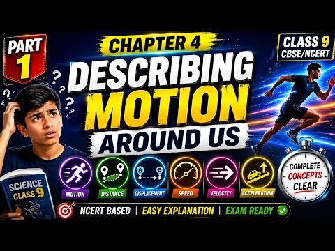 Describing Motion Around Us | Motion, Distance, Displacement, Speed, Velocity & Acceleration|Class 9