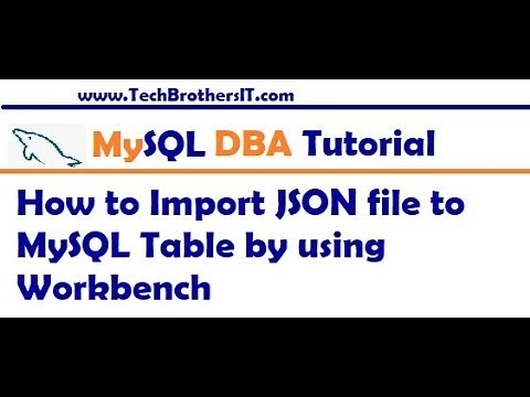 How to import JSON File to MySQL Table by using Workbench - MySQL DBA Tutorial